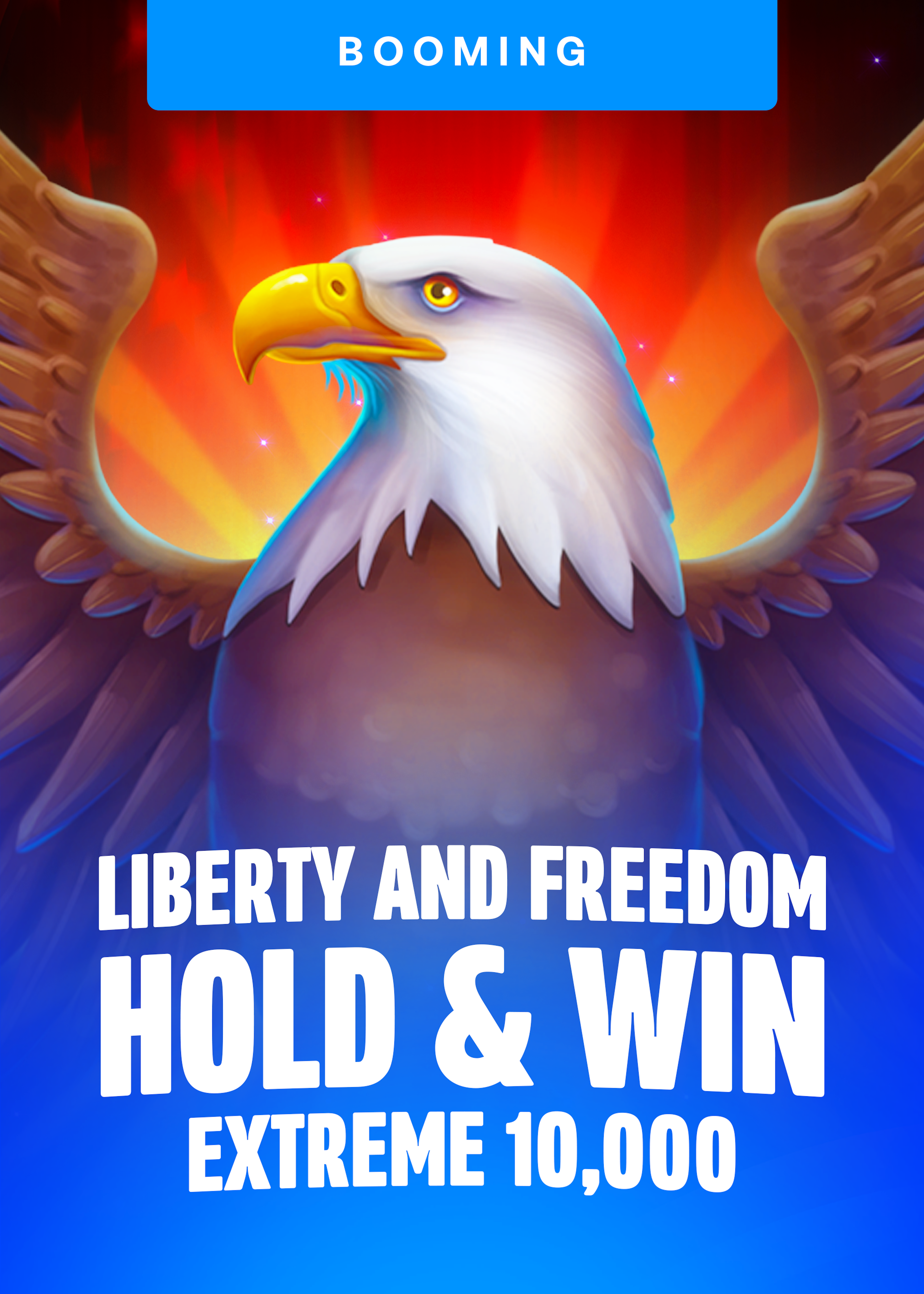 Liberty and Freedom Hold and Win Extreme 10,000