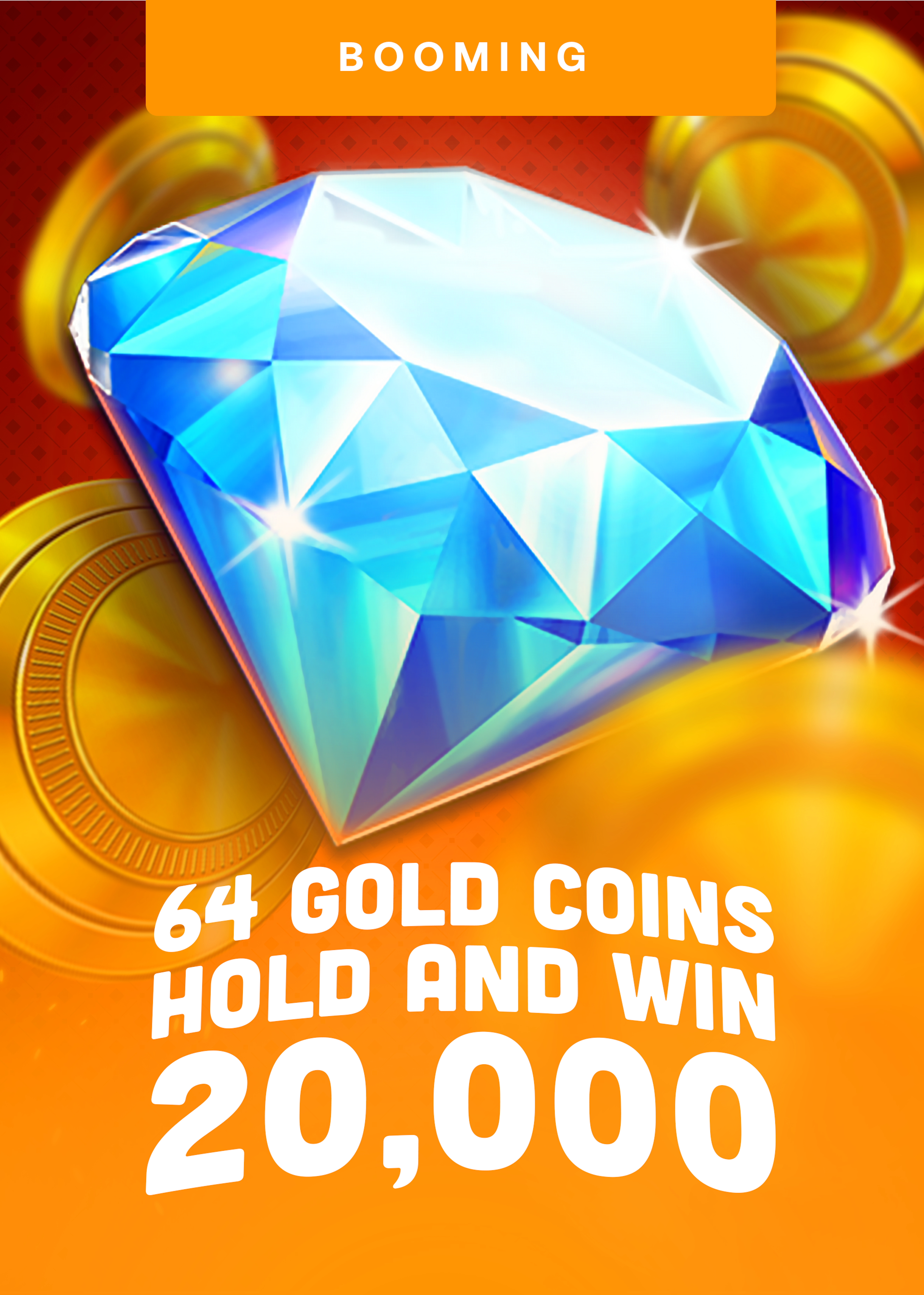 64 Gold Coins Hold and Win 20,000