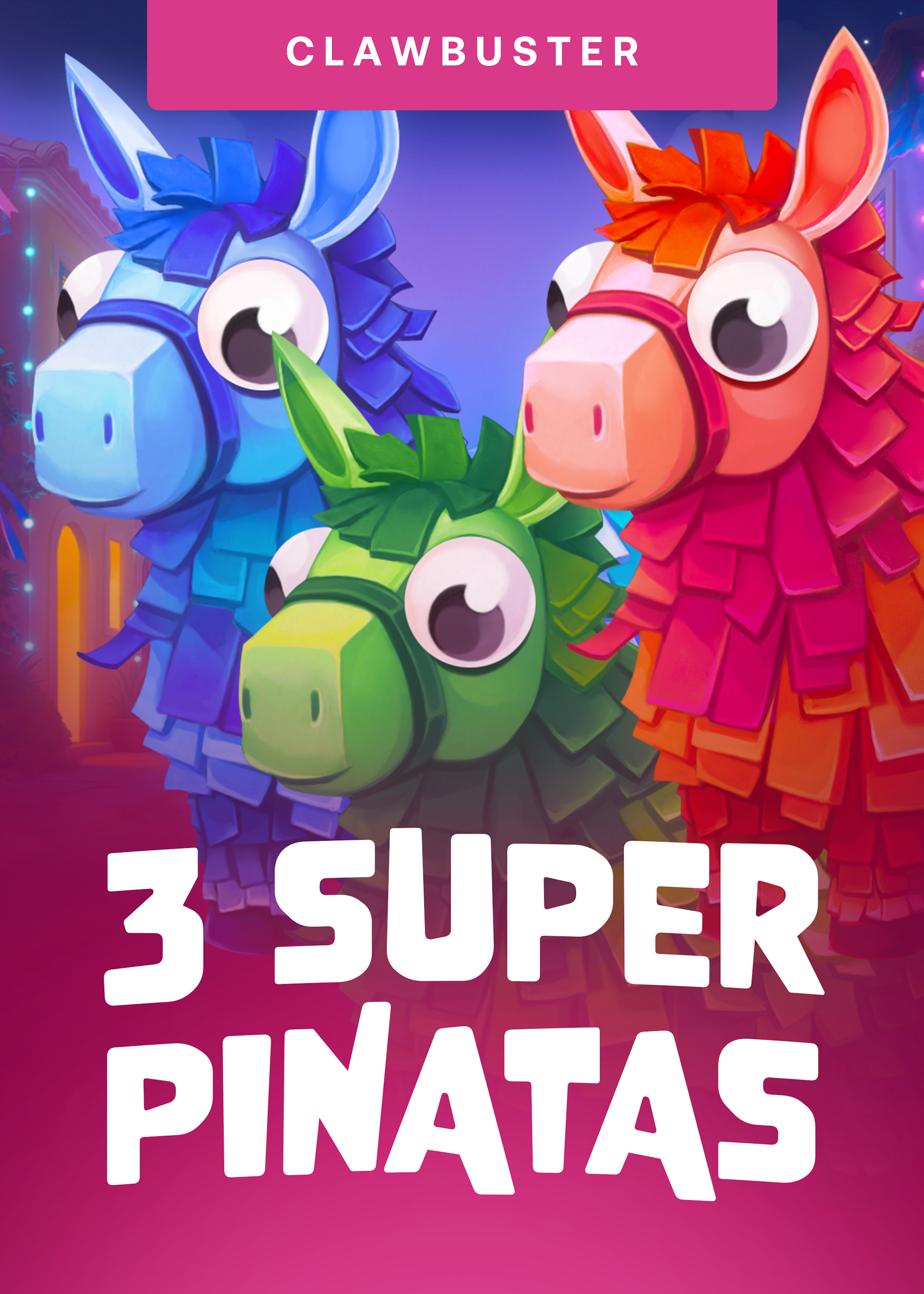 3 Super Pinatas