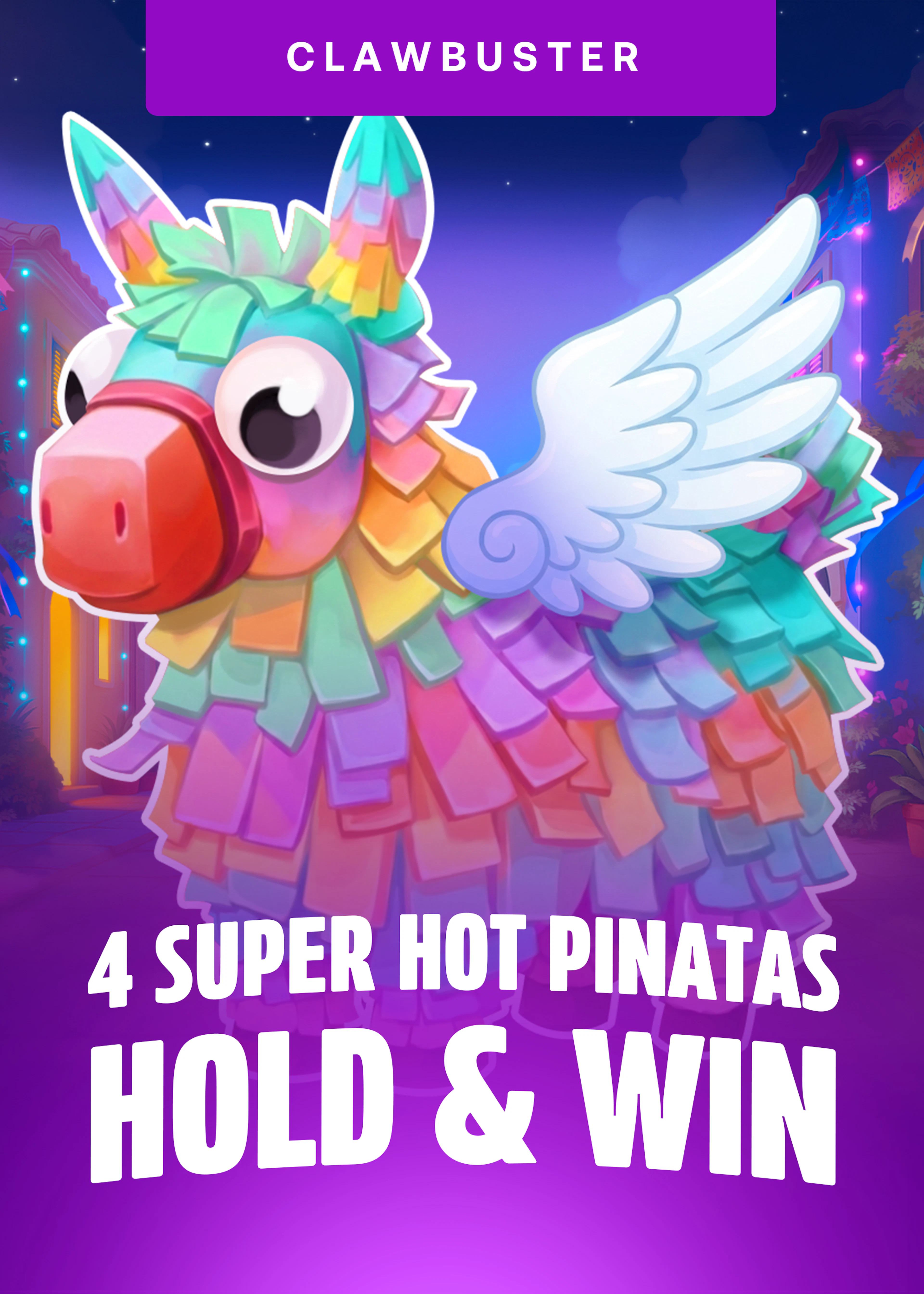 4 Super Hot Pinatas: Hold&Win